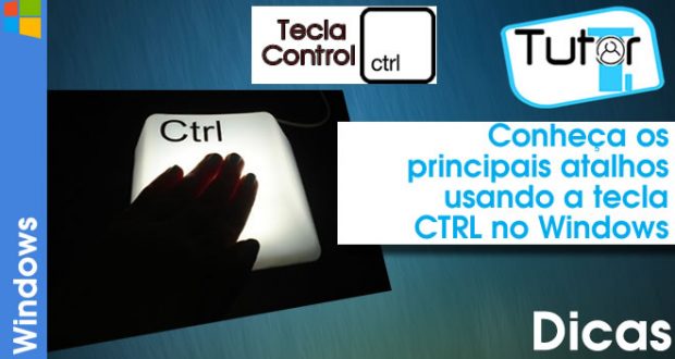 Conheça os principais atalhos usando a tecla CTRL no Windows