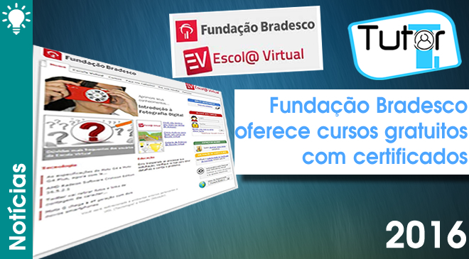 Fundação Bradesco Oferece Cursos Com Certificados Tutor Ti