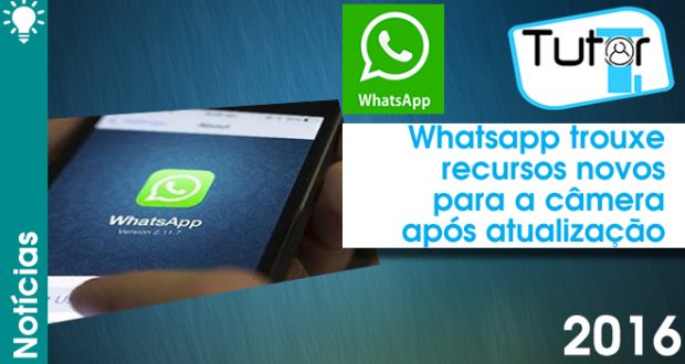 whatsapp trouxe recursos novos para a camera apos atualizacao